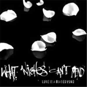 What Wishes Can't Mend - Love Is A Biased Word mp3 album