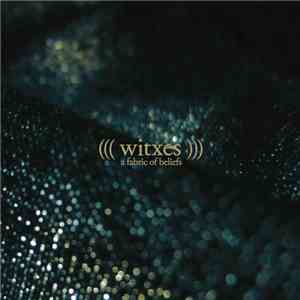 Witxes - A Fabric Of Beliefs mp3 album