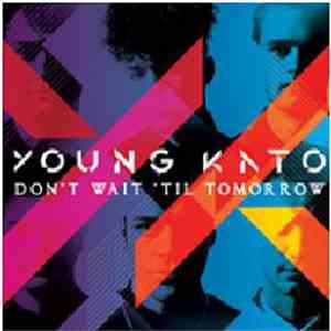 young kato - don't wait till tomorrow mp3 album