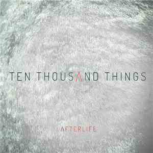 Afterlife - Ten Thousand Things mp3 album