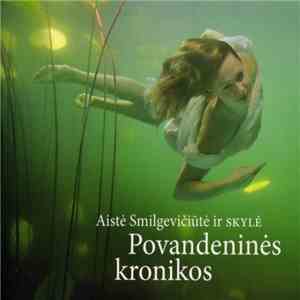 Aistė Smilgevičiūtė Ir Skylė - Povandeninės Kronikos mp3 album