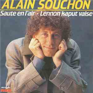 Alain Souchon - Saute En L'Air / Lennon Kaput Valse mp3 album
