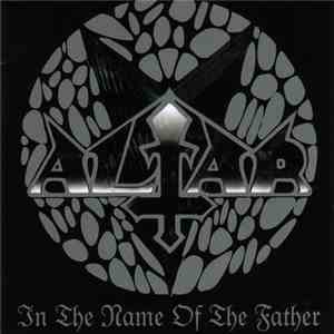 Altar  - In The Name Of The Father mp3 album
