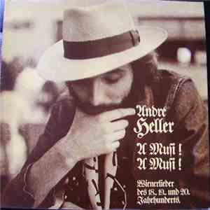André Heller - A Musi! A Musi! (Wienerlieder Des 18., 19., Und 20. Jahrhunderts.) mp3 album