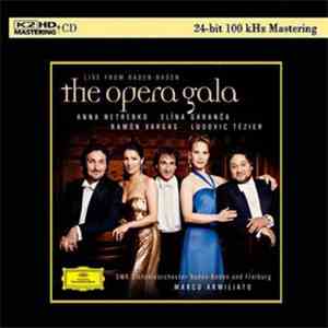 Anna Netrebko, Elīna Garanča, Ramón Vargas, Ludovic Tézier - The Opera Gala - Live From Baden-Baden mp3 album