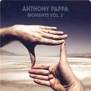 Anthony Pappa - Moments Vol. 2 mp3 album