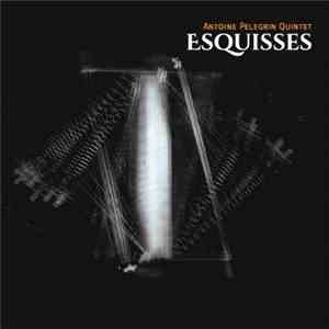 Antoine Pelegrin Quintet - Esquisses mp3 album