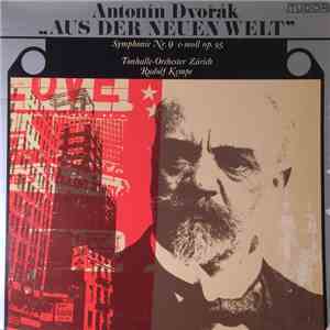 Antonín Dvořák, Tonhalle-Orchester Zürich, Rudolf Kempe - «Aus Der Neuen Welt» Sinfonie Nr. 9 E-moll Op. 95 mp3 album