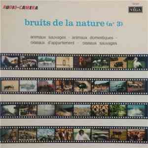 Audio-Camera - Bruits De La Nature N° 3 : Animaux Sauvages - Animaux Domestiques - Oiseaux D'Appartement - Oiseaux Sauvages mp3 album