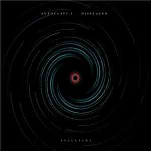 Autoclav1.1 / Displacer - Spacetime mp3 album
