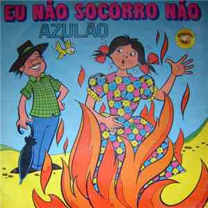 Azulão - Eu Não Socorro Não mp3 album