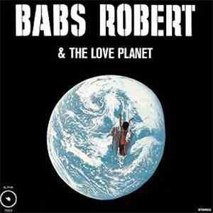 Babs Robert - Babs Robert & The Love Planet mp3 album