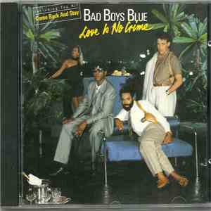 Bad Boys Blue - Love Is No Crime mp3 album
