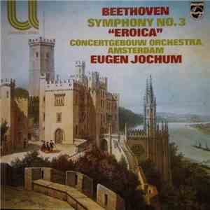 Beethoven, Concertgebouw Orchestra, Amsterdam, Eugen Jochum - Symphony No. 3 - "Eroica" mp3 album