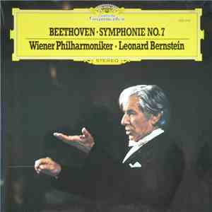 Beethoven - Wiener Philharmoniker · Leonard Bernstein - Symphonie No. 7 mp3 album