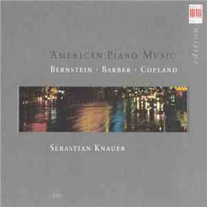 Bernstein · Barber · Copland - Sebastian Knauer - American Piano Music mp3 album
