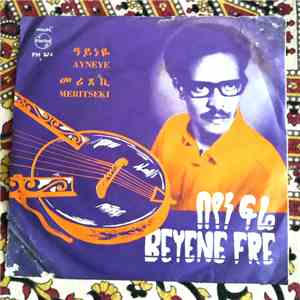 Beyene Fre & Assress Tessema & Group - Meritseki / Ayneye mp3 album