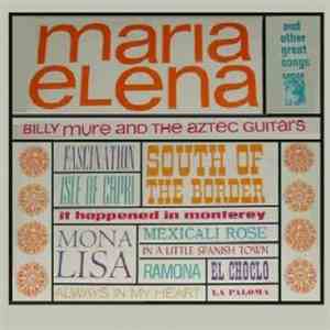 Billy Mure And The Aztec Guitars - Maria Elena And Other Great Songs mp3 album