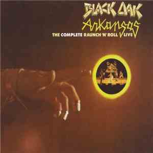 Black Oak Arkansas - The Complete Raunch'N'Roll Live mp3 album