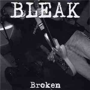 Bleak  - Broken mp3 album