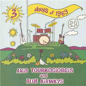 Άκης Τουρκογιώργης & Blue Airways - Three Days Of 1969 mp3 album