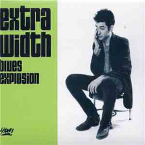 Blues Explosion - Extra Width mp3 album