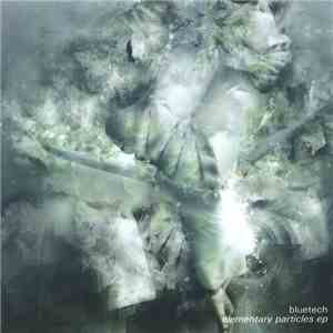Bluetech - Elementary Particles EP mp3 album