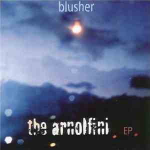 Blusher - The Arnolfini EP mp3 album
