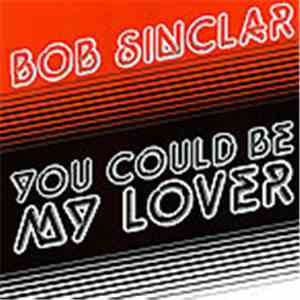Bob Sinclar - You Could Be My Lover mp3 album