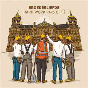 Broederliefde - Hard Work Pays Off mp3 album