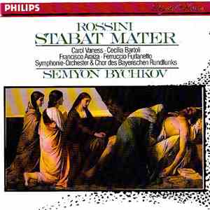 Carol Vaness • Cecilia Bartoli • Francisco Araiza • Ferruccio Furlanetto • Symphonie-Orchester & Chor des Bayerischen Rundfunks, Semyon Bychkov, Rossini - Stabat Mater mp3 album