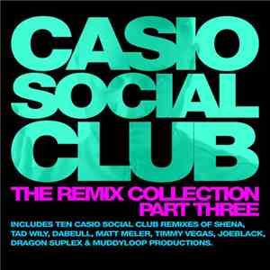 Casio Social Club - The Remix Collection Part Three mp3 album