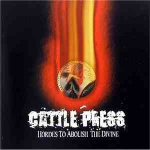 Cattle Press - Hordes To Abolish The Divine mp3 album