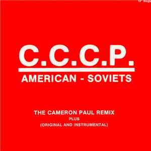 C.C.C.P. - American - Soviets (The Cameron Paul Remix) mp3 album