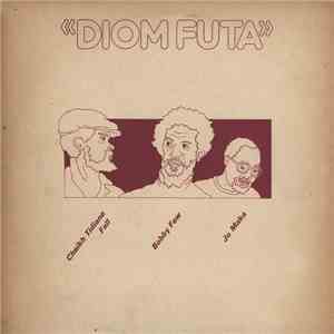 Cheikh Tidiane Fall / Bobby Few / Jo Maka - Diom Futa mp3 album