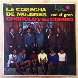 Chorolo Y Su Combo - La Cosecha De Mujeres mp3 album