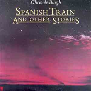 Chris de Burgh - Spanish Train And Other Stories mp3 album