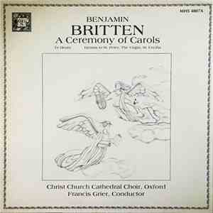 Christ Church Cathedral Choir, Oxford, Francis Grier - Benjamin Britten - A Ceremony Of Carols mp3 album