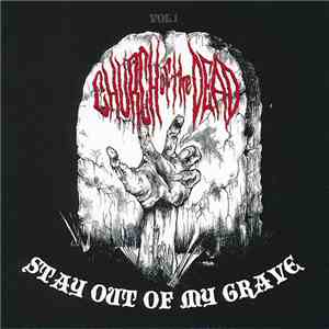 Church Of The Dead - Vol.1 Stay Out Of My Grave mp3 album