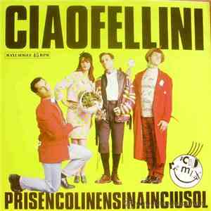 Ciao Fellini - Prisencolinensinainciusol (Acid Remix) mp3 album