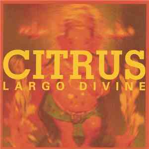 Citrus  - Largo Divine mp3 album