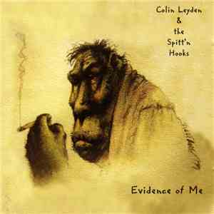 Colin Leyden & the Spitt'n Hooks - Evidence Of Me mp3 album