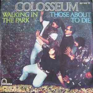 Colosseum - Walking In The Park / Those About To Die mp3 album