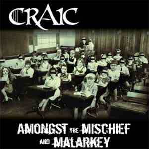 Craic  - Amongst The Mischief In Malarkey mp3 album