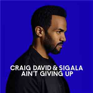 Craig David & Sigala - Ain't Giving Up mp3 album
