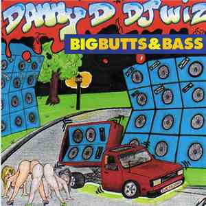 Danny D And DJ Wiz - Big Butts & Bass mp3 album