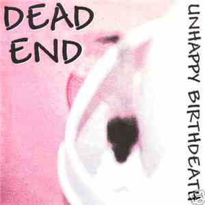 Dead End - Unhappy Birthdeath mp3 album