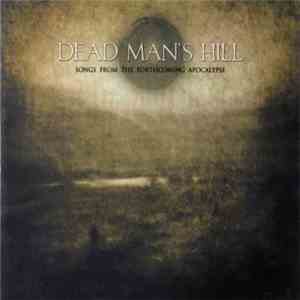 Dead Man's Hill - Songs From The Forthcoming Apocalypse mp3 album