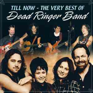 Dead Ringer Band - Till Now - The Very Best Of mp3 album