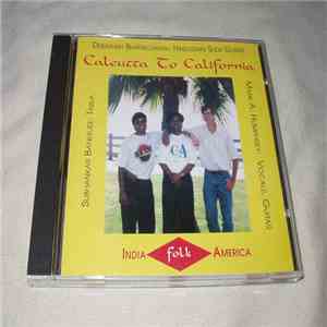 Debashish Bhattacharya, Mark A. Humphrey, Subhankar Banerjee - Calcutta To California mp3 album